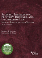 Selected Intellectual Property, Internet, and Information Law: Statutes, Regulations, and Treaties, 2021