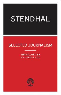 Selected Journalism - Stendhal, Richard N., and Coe, Richard N. (Translated by)