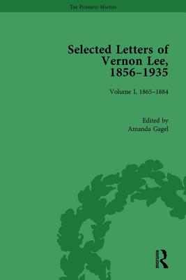 Selected Letters of Vernon Lee, 1856 - 1935: Volume I, 1865-1884 - Gagel, Amanda (Editor)