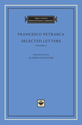Selected Letters, Volume 2 - Petrarca, Francesco, Professor, and Fantham, Elaine (Translated by)