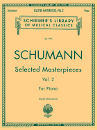 Selected Masterpieces - Volume 2: Schirmer Library of Classics Volume 1995 Piano Solo