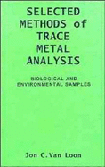 Selected Methods of Trace Metal Analysis: Biological and Environmental Samples
