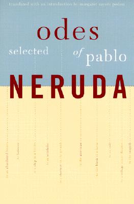 Selected Odes of Pablo Neruda - Neruda, Pablo, and Peden, Margaret Sayers, Prof. (Introduction by)