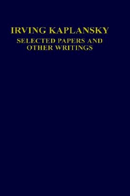 Selected Papers and Other Writings - Kaplansky, Irving