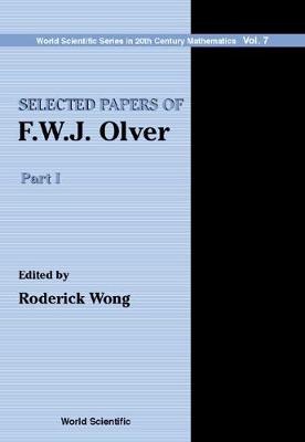 Selected Papers of F.W.J. Olver (in 2 Volumes) - Wong, Roderick S C (Editor)