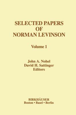 Selected Papers of Norman Levinson - Nohel, J a (Editor), and Sattinger, D H (Editor), and Rota, Gian-Carlo (Editor)