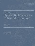 Selected Papers on Optical Techniques for Industrial Inspection - Cielo, Paolo G