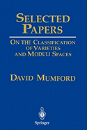 Selected Papers: On the Classification of Varieties and Moduli Spaces