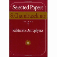Selected Papers, Volume 5: Relativistic Astrophysics