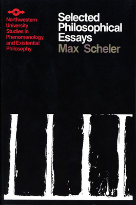 Selected Philosophical Essays - Scheler, Max, and Lachterman, David R (Translated by), and Verlag, Francke (Translated by)