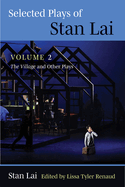 Selected Plays of Stan Lai: Volume 2: The Village and Other Plays