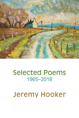 Selected Poems 1965-2018 - Hooker, Jeremy