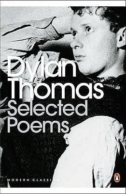 Selected Poems: Dylan Thomas - Thomas, Dylan, and Davies, Walford (Editor)