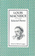 Selected Poems: Edited and with an Introduction by Michael Longley - MacNeice, Louis
