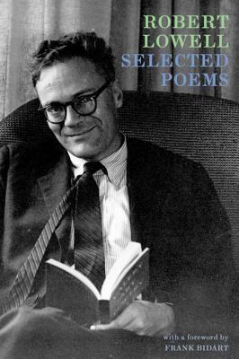 Selected Poems: Expanded Edition: Including Selections from Day by Day - Lowell, Robert