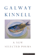 Selected Poems: Galway Kinnell - Kinnell, Galway