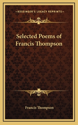 Selected Poems of Francis Thompson - Thompson, Francis