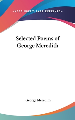 Selected Poems of George Meredith - Meredith, George