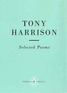 Selected Poems of Tony Harrison