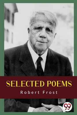 Selected Poems - Frost, Robert