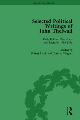 Selected Political Writings of John Thelwall Vol 1 - Lamb, Robert, and Wagner, Corinna