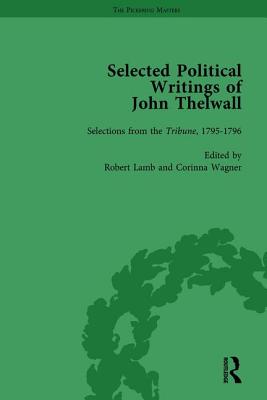 Selected Political Writings of John Thelwall Vol 2 - Lamb, Robert, and Wagner, Corinna