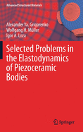 Selected Problems in the Elastodynamics of Piezoceramic Bodies