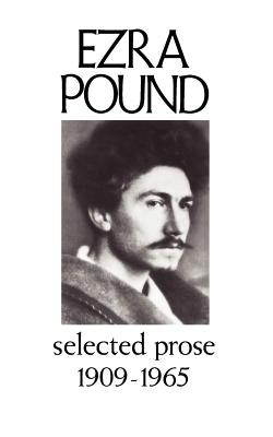 Selected Prose 1909-1956 - Pound, Ezra
