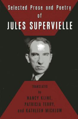Selected Prose and Poetry of Jules Supervielle - Supervielle, Jules, and Kline, Nancy (Translated by), and Terry, Patricia, Professor (Translated by)