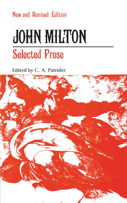 Selected Prose - Patrides, C. A. (Editor), and Milton, John