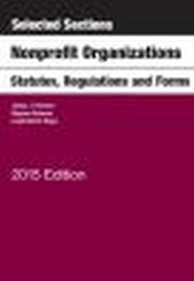 Selected Sections on Nonprofit Organizations, Statutes, Regulations, and Forms - Fishman, James J., and Schwarz, Stephen, and Mayer, Lloyd H.