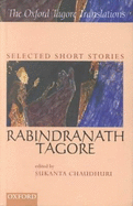 Selected Short Stories - Tagore, Rabindranath, Sir, and Chaudhuri, Sukanta (Editor), and Ghosh, Sankha (Editor)