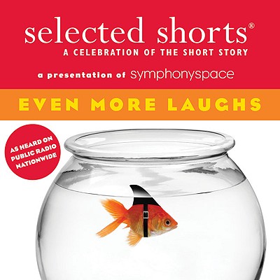 Selected Shorts: Even More Laughs - Symphony Space, Symphony Space
