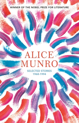 Selected Stories: Volume One 1968-1994 - Munro, Alice