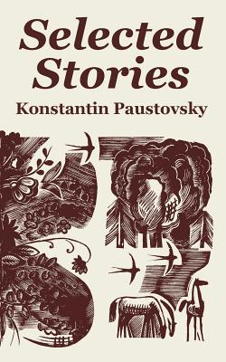 Selected Stories - Paustovsky, Konstantin