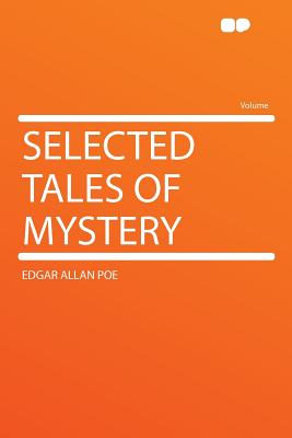 Selected Tales of Mystery - Poe, Edgar Allan