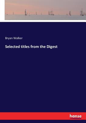 Selected titles from the Digest - Walker, Bryan