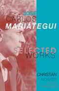 Selected Works of Jos Carlos Maritegui