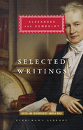 Selected Writings of Alexander Von Humboldt: Edited and Introduced by Andrea Wulf