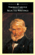 Selected Writings - Carlyle, Thomas, and Shelston, Alan (Volume editor)