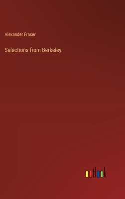 Selections from Berkeley - Fraser, Alexander