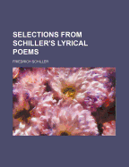Selections from Schiller's Lyrical Poems