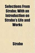 Selections from Strabo: with an Introduction on Strabo's Life and Works