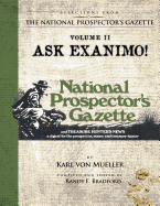Selections from the National Prospector's Gazette Volume 2: Ask Exanimo!