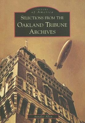 Selections from the Oakland Tribune Archives - Allen, Annalee