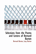 Selections from the Poems and Letters of Bernard Barton