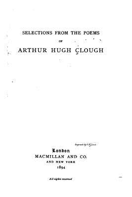 Selections from the Poems of Arthur Hugh Clough - Clough, Arthur Hugh