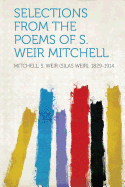 Selections from the Poems of S. Weir Mitchell