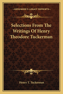 Selections from the Writings of Henry Theodore Tuckerman