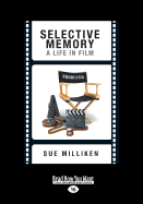 Selective Memory: A Life in Film